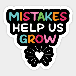 Mistakes Help Us Grow - Growth Mindset Teacher Sticker